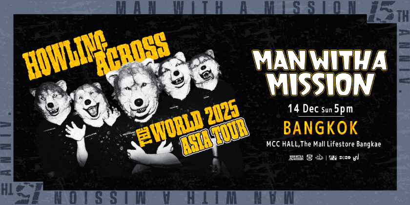MAN WITH A MISSION ''HOWLING ACROSS THE WORLD 2025 - ASIA TOUR'' in BANGKOK