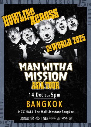MAN WITH A MISSION ''HOWLING ACROSS THE WORLD 2025 - ASIA TOUR