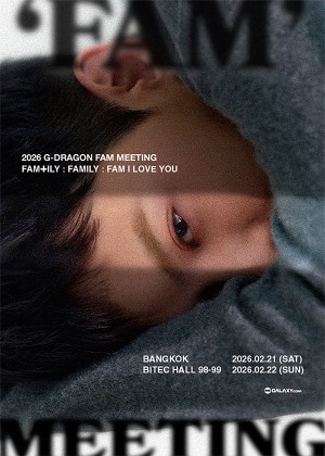 2026 G-DRAGON ''FAM'' MEETING [ FAM+ILY : FAMILY : FAM I LOVE YOU ]
