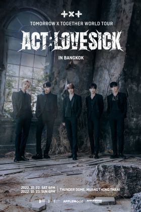 TOMORROW×TOGETHER/WORLD TOUR ACT:LOVE S… TOMORROW X TOGETHER WORLD TOUR < ACT : LOVE SICK > IN BANGKOK